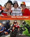 The Haydens: Nicky, Tommy, and Roger, from Owb to Motogp