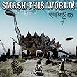 SMASH THIS WORLD! (DVD付) (カミナリグモ)