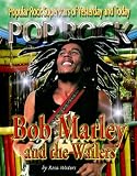 Bob Marley and the "Wailers" (Pop Rock: Popular Rock Superstars of Yesterday and Today Series)