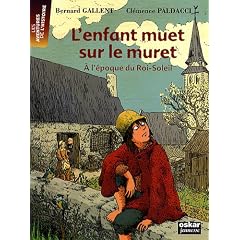 L'enfant muet sur le muret : A l'�poque du Roi-Soleil