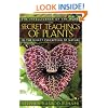 The Secret Teachings of Plants: The Intelligence of the Heart in the Direct Perception of Nature