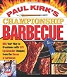 Paul Kirk's Championship Barbecue: Barbecue Your Way to Greatness With 575 Lip-Smackin' Recipes from the Baron of Barbecue