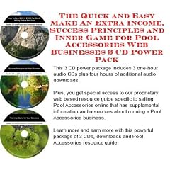 The Special Earn More Money, Marketing and Inner Game for Pool Accessories Internet Businesses 3 CD Power Pack
