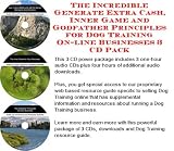 The Incredible Generate Extra Cash, Inner Game and Godfather Principles for Dog Training On-line Businesses 3 CD Pack