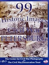 99 Historic Images of Civil War Petersburg
