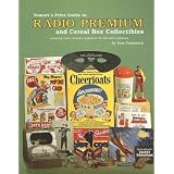 Tomart's Price Guide to Radio Premium and Cereal Box Collectibles: Including Comic... by Tom Tumbusch and Tom Schwartz