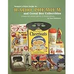 Tomart's Price Guide to Radio Premium and Cereal Box Collectibles: Including Comic Character, Pulp Hero, TV and Other Premiums book cover
