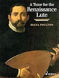 A tutor for the renaissance lute : for the complete beginner to the advanced student