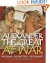 Alexander the Great at War: His army  - His battles - His Enemies (General Military)