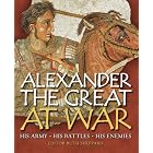 Alexander the Great at War: His army - His battles - His Enemies... by  Ruth Sheppard