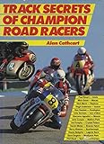 Track secrets of champion road racers