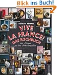 Vive la France!: 299 Rezepte aus dem...
