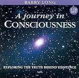 Journey in Consciousness, a (2 CDs): Exploring the Truth Behind Existence