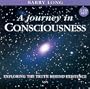 Journey in Consciousness, a (2 CDs): Exploring the Truth Behind Existence