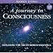 Journey in Consciousness, a (2 CDs): Exploring the Truth Behind Existence