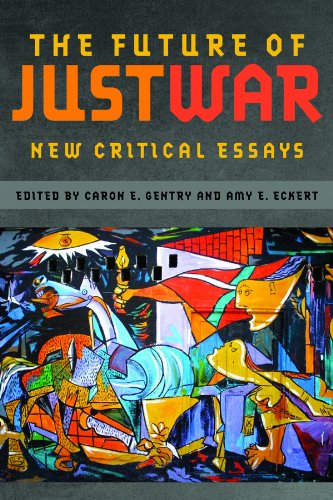 The Future of Just War: New Critical Essays (Studies in Security and International Affairs Ser.)