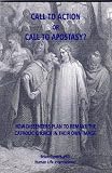 Call to Action or Call to Apostasy?: How Dissenters Plan to Remake the Catholic Church in Their Own Image