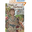 Wade of Aquitaine: Book One of a New Epic Speculative Fiction Series (Wade of Aquitaine) (Volume 1) by Ben Parris