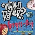 Would You Rather...?:Gross Out (Over 300 Crazy Questions Plus Extra Pages to Make Up Your Own!) (Would You Rather...?) (Paperback)