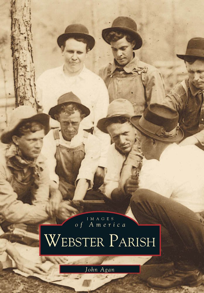 Webster Parish (Images of America): John Agan: 9780738506043 ...