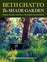 The Shade Garden: Shade-loving Plants for Year-round Interest