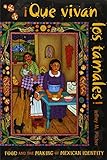Que vivan los tamales!: Food and the Making of Mexican Identity (Dialogos) (Dialogos (Paperback))