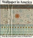 Wallpaper in America: From the Seventeenth Century to World War I