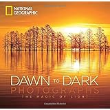 National Geographic Dawn to Dark Photographs: The Magic of Light