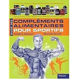 Guide des Compl�ments Alimentaires pour sportifspar Fr�d�ric Delavier