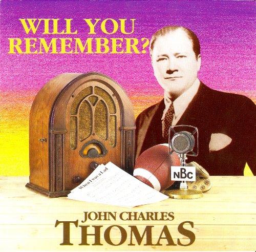 JOHN CHARLES THOMAS : WILL YOU