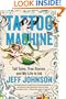 Tattoo Machine: Tall Tales, True Stories, and My Life in Ink