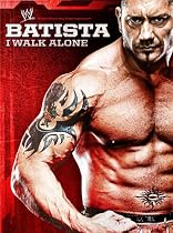 Streaming WWE: Batista - I Walk Alone Online.