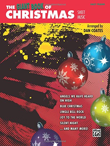 The Giant Book of Christmas Sheet Music: Easy Piano (The Giant Book of Sheet Music), by Dan Coates