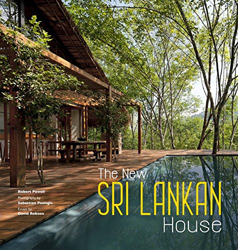 The New Sri Lankan House, by Robert Powell, David Robson The New Sri Lankan House, by Robert Powell, David Robson