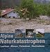 Suchen : Alpine Naturkatastrophen: Lawinen Muren Felsstürze Hochwässer