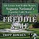 Freddie & Me: Life Lessons from Freddie Bennett, Augusta National's Legendary Caddie Master
