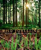 Wild foresting : practising nature's wisdom