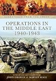 North Africa and the Middle East, 1939-1942 : Tobruk, Crete, Syria and East Africa