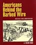 Americans Behind the Barbed Wire: World War II : Inside a German Prison Camp