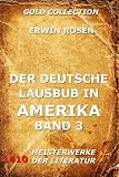 Der deutsche Lausbub in Amerika - Band 3 (Kommentierte Gold Collection) (German Edition)