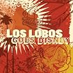Los Lobos Goes Disney