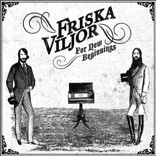 Friska Viljor - For New Beginnings - Zortam Music
