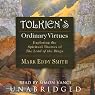 Tolkien's Ordinary Virtues: Exploring the Spiritual Themes of The Lord of the Rings