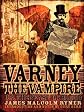 Varney the Vampire; or, The Feast of Blood