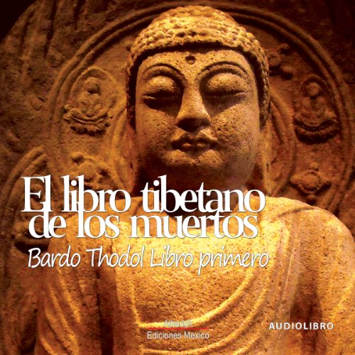El libro tibetano de los muertos 'Libro primero' [The Tibetan Book of the Dead: Book One]