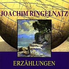 Joachim Ringelnatz - Erz�hlungen