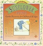 Sunflower Houses: Garden Discoveries for Children of All Ages [Paperback]
