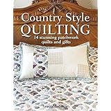 country style quilting 14 stunning patchwork quilts and gifts