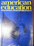 American education : an introduction to social and political aspects