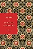 Women in Christian Traditions (Women in Religions)